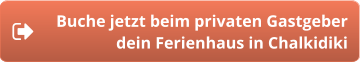 Buche jetzt beim privaten Gastgeber  dein Ferienhaus in Chalkidiki